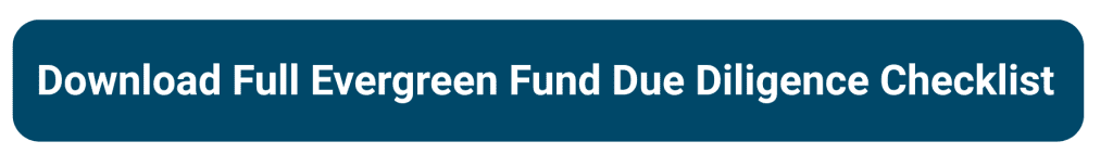 Download full Evergreen Fund Due Diligence Checklist